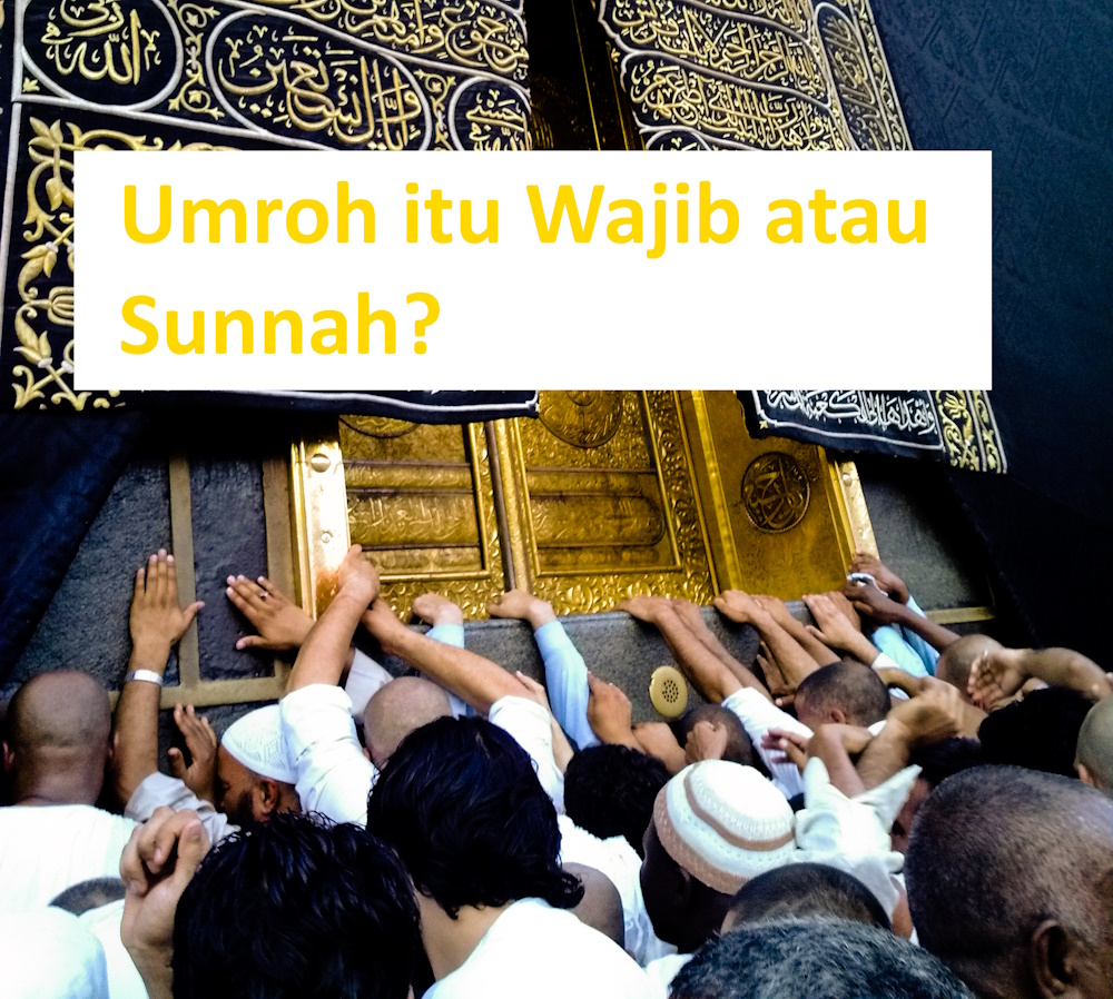 Hukum Umroh itu Sunnah atau Wajib