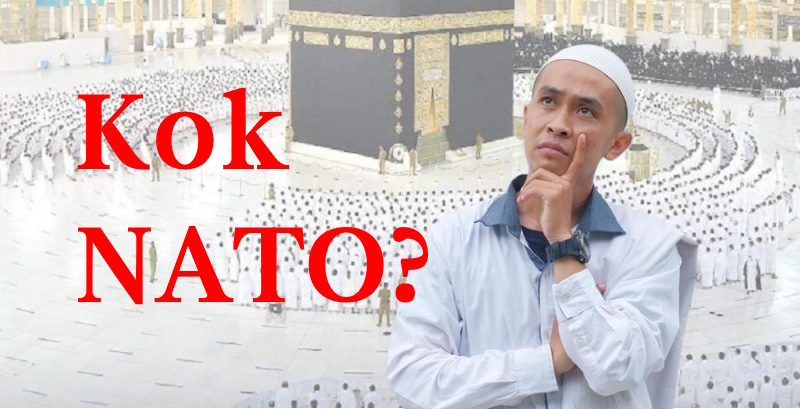 Jangan cuma cita-cita mau ke Baitullah, tapi NATO