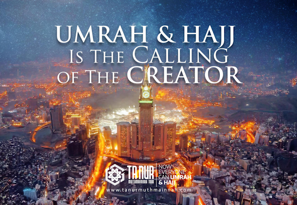 Umroh and Hajj is the calling of the creatot